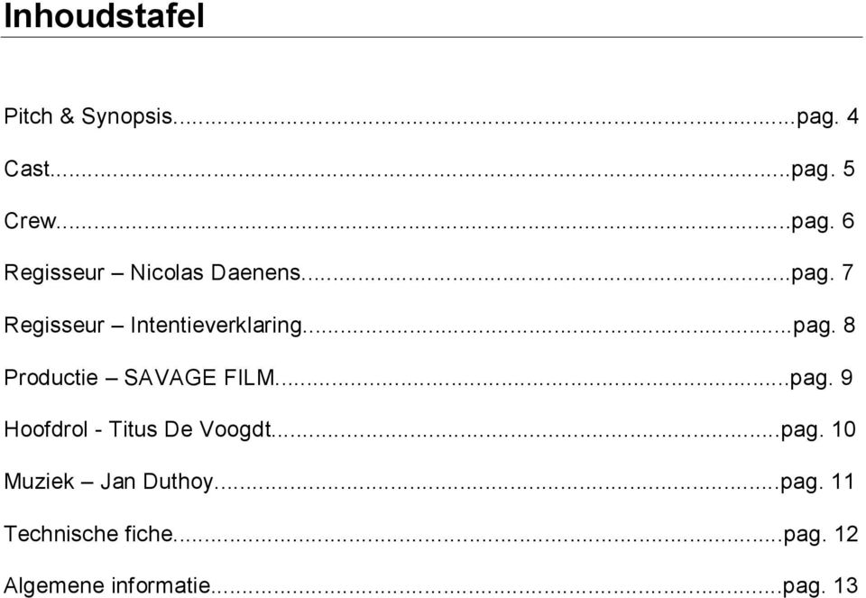 ..pag. 10 Muziek Jan Duthoy...pag. 11 Technische fiche...pag. 12 Algemene informatie.