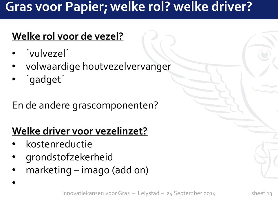 grascomponenten? welke rol? welke driver?