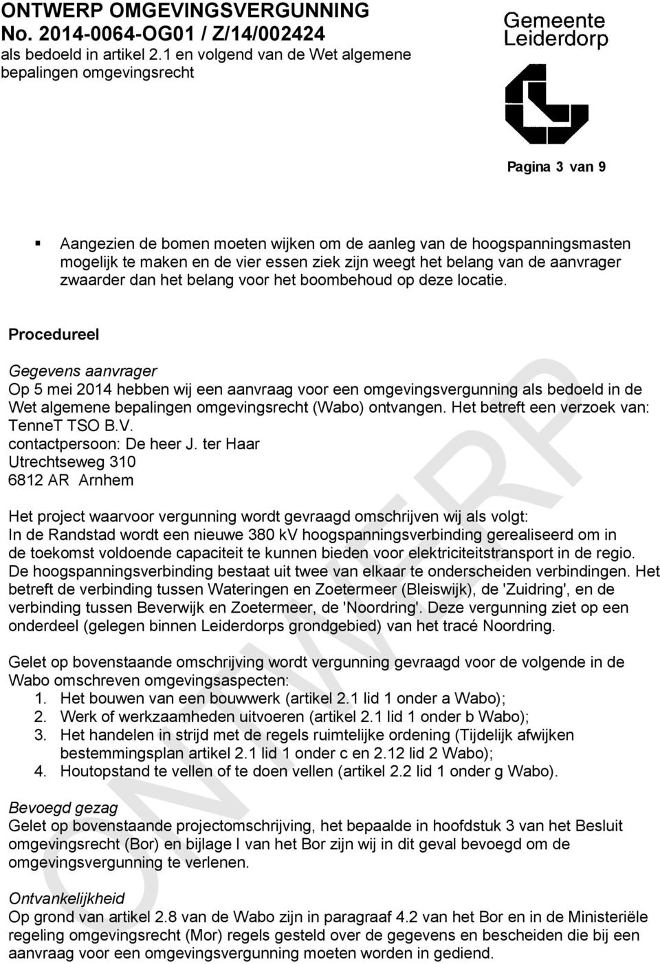 Het betreft een verzoek van: TenneT TSO B.V. contactpersoon: De heer J.