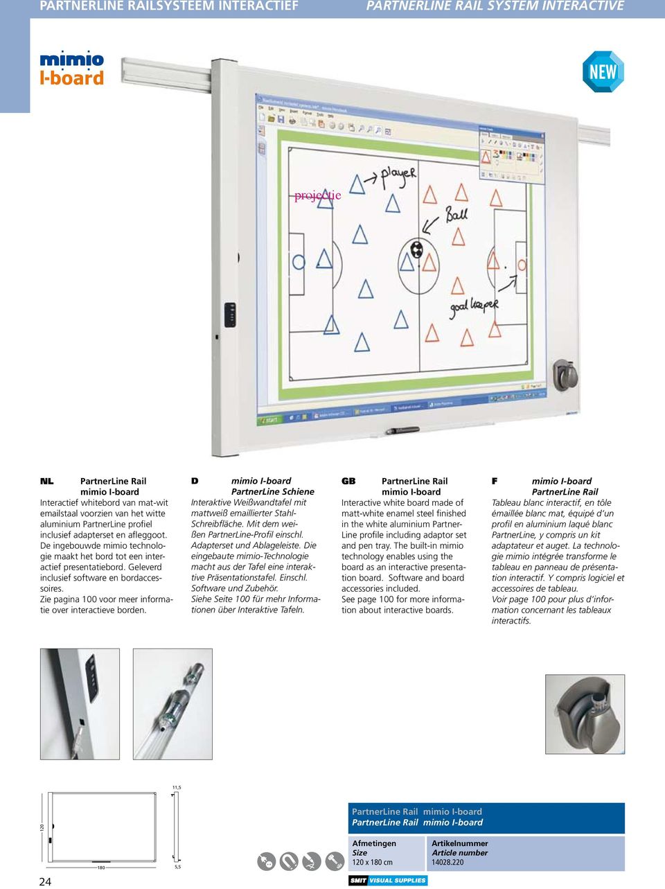 Zie pagina 100 voor meer informatie over interactieve borden. D mimio I-board PartnerLine Schiene Interaktive Weißwandtafel mit mattweiß emaillierter Stahl- Schreibfläche.