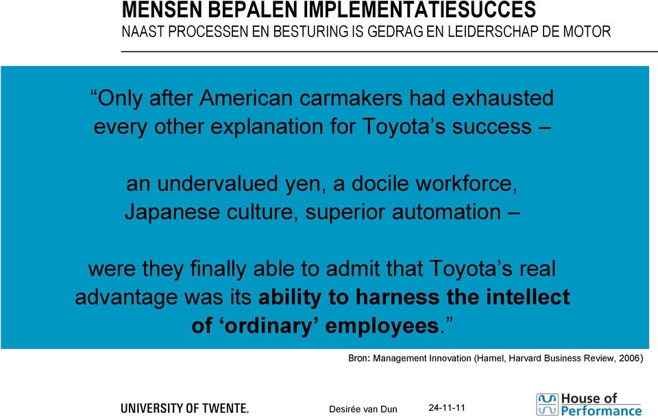 workforce, Japanese culture, superior automation were they finally able to admit that Toyota s real advantage was