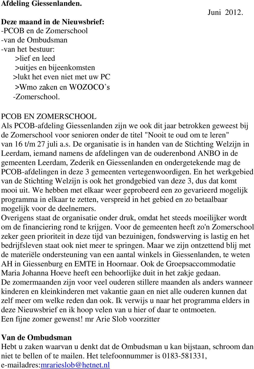 Juni 2012. PCOB EN ZOMERSCHOOL Als 