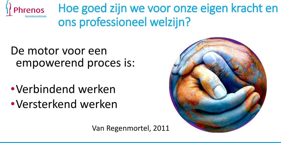 De motor voor een empowerend proces is: