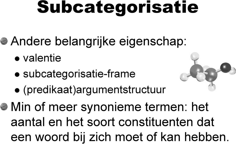 (predikaat)argumentstructuur Min of meer synonieme