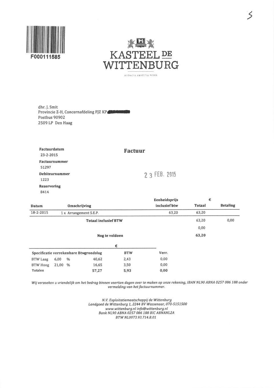 Smit Provinie Z-H, Conernafdeling FIZ KP aii) Postbus 90902 2509 LP Den Haag Fatuurdatum 23-2-20t5 Fatuurnummer 51297 Debiteurnummer 1223 Reserwering 8414 Fatuur 2 3 FEB, 2015 Omshriiving