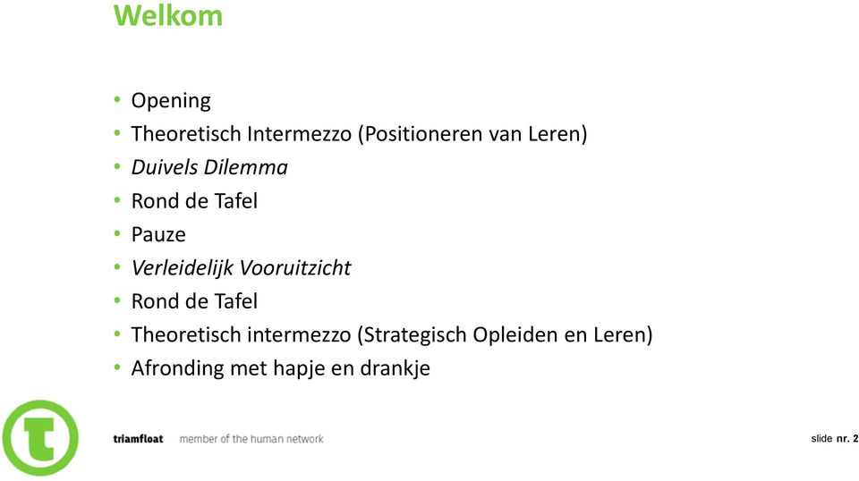 Vooruitzicht Rond de Tafel Theoretisch intermezzo