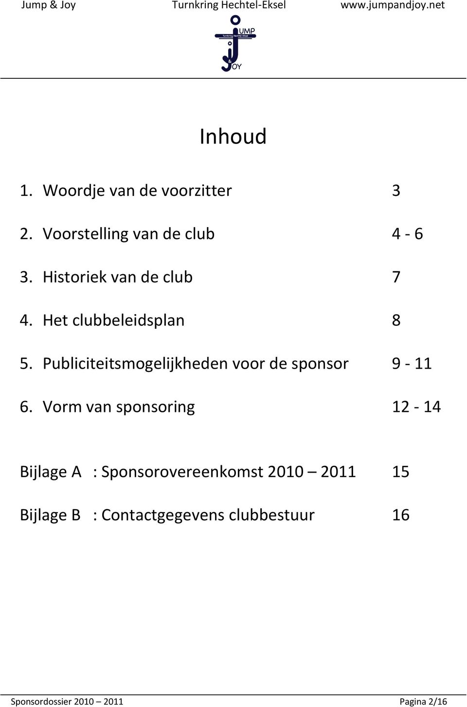 Publiciteitsmogelijkheden voor de sponsor 9-11 6.