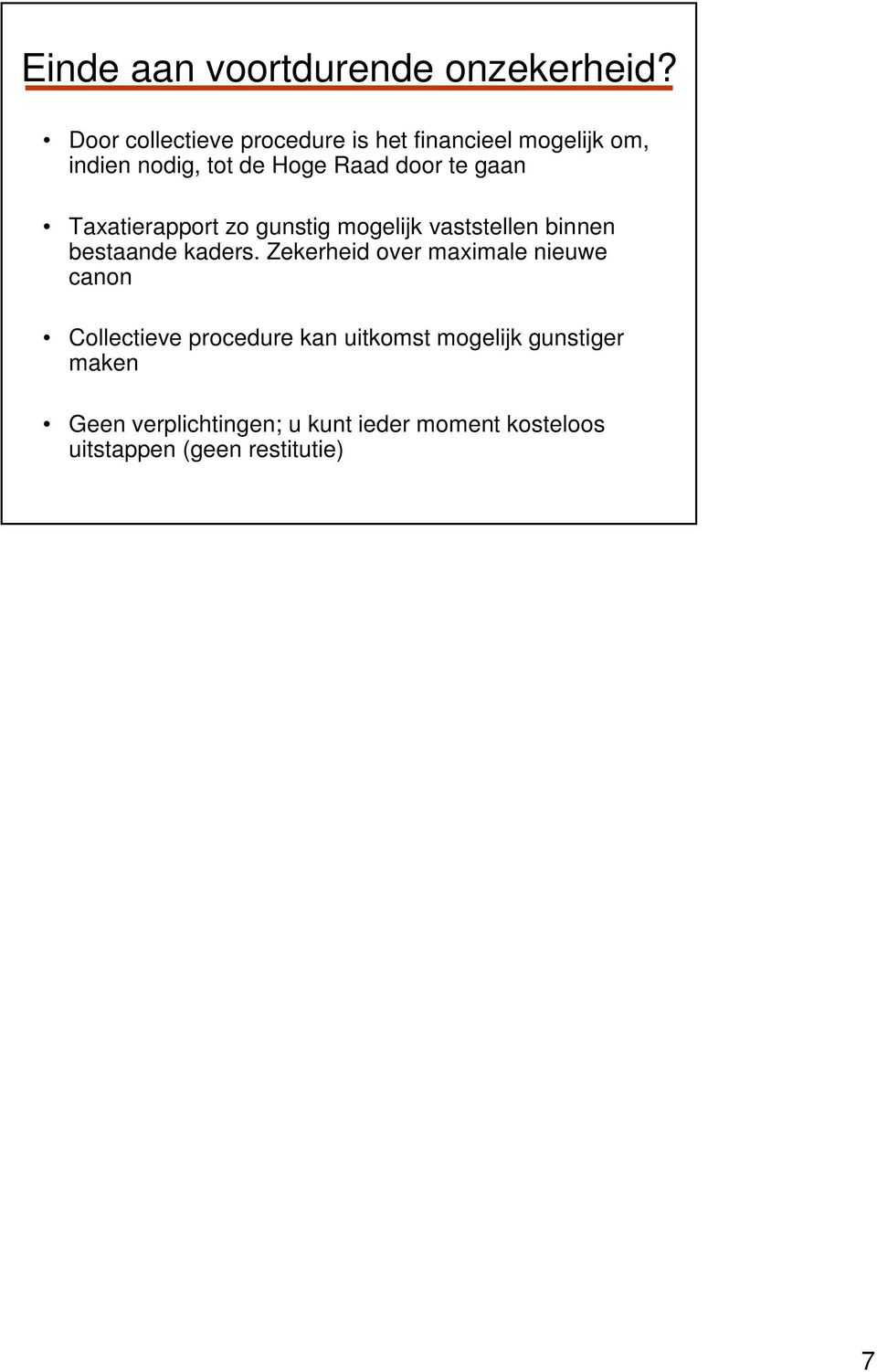 gaan Taxatierapport zo gunstig mogelijk vaststellen binnen bestaande kaders.