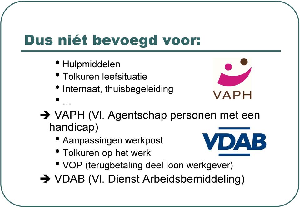 Agentschap personen met een handicap) Aanpassingen werkpost