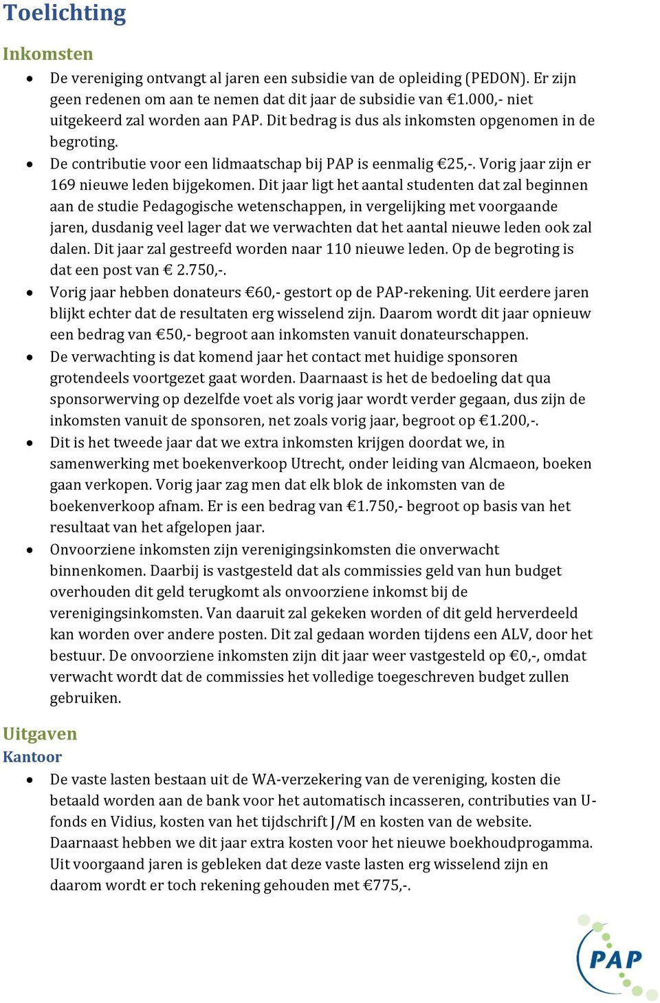 Vorig jaar zijn er 169 nieuwe leden bijgekomen.