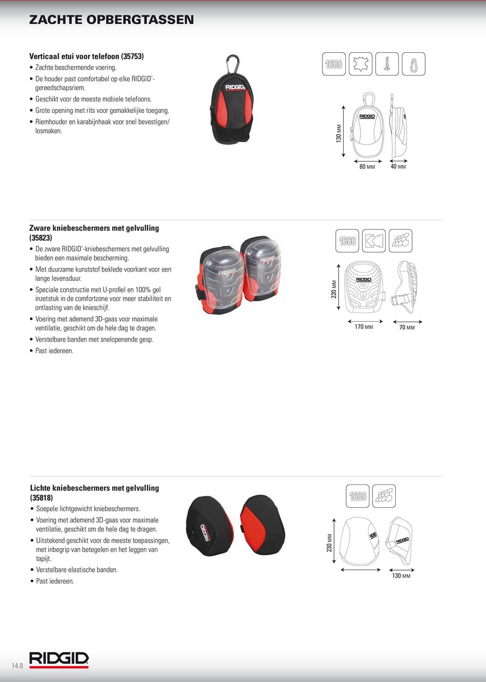 Speciale constructie met U-profiel en 100% gel inzetstuk in de comfortzone voor meer stabiliteit en ontlasting van de knieschijf.