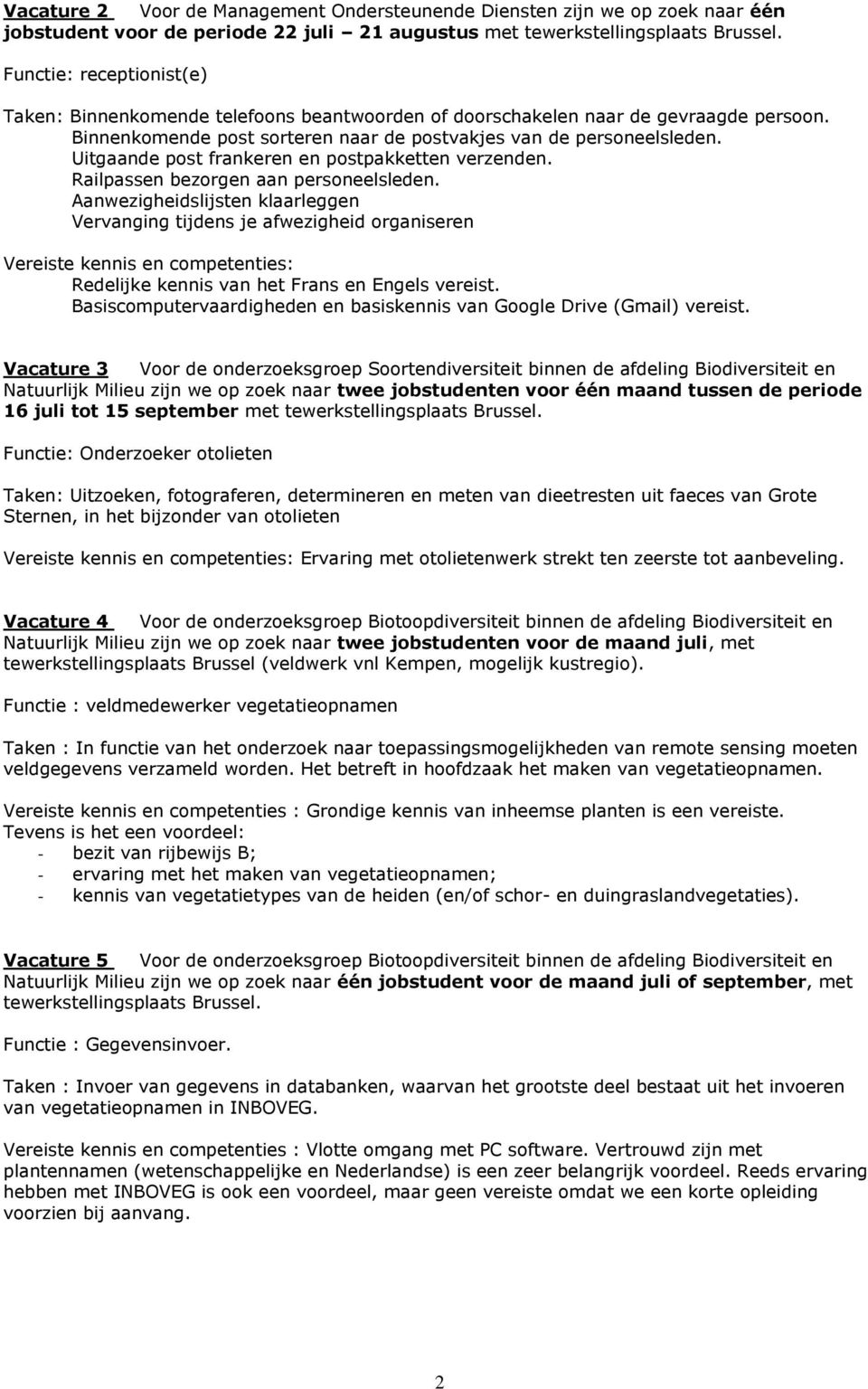 Uitgaande post frankeren en postpakketten verzenden. Railpassen bezorgen aan personeelsleden.