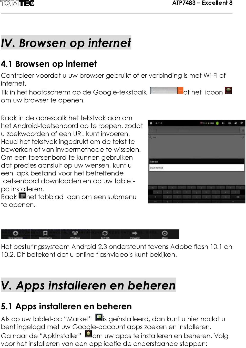 Raak in de adresbalk het tekstvak aan om het Android-toetsenbord op te roepen, zodat u zoekwoorden of een URL kunt invoeren.