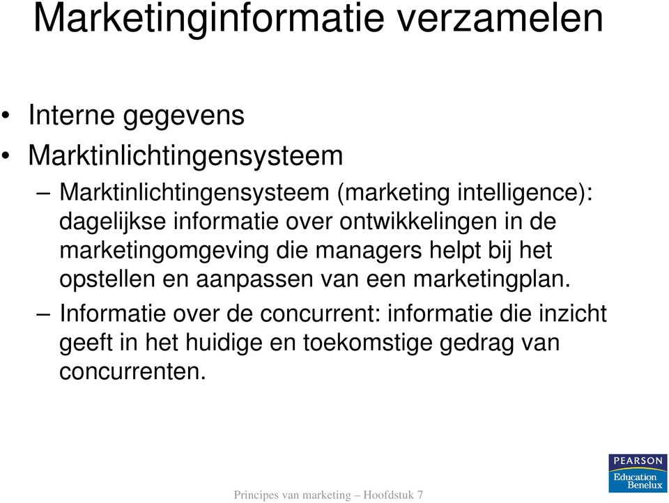 in de marketingomgeving die managers helpt bij het opstellen en aanpassen van een