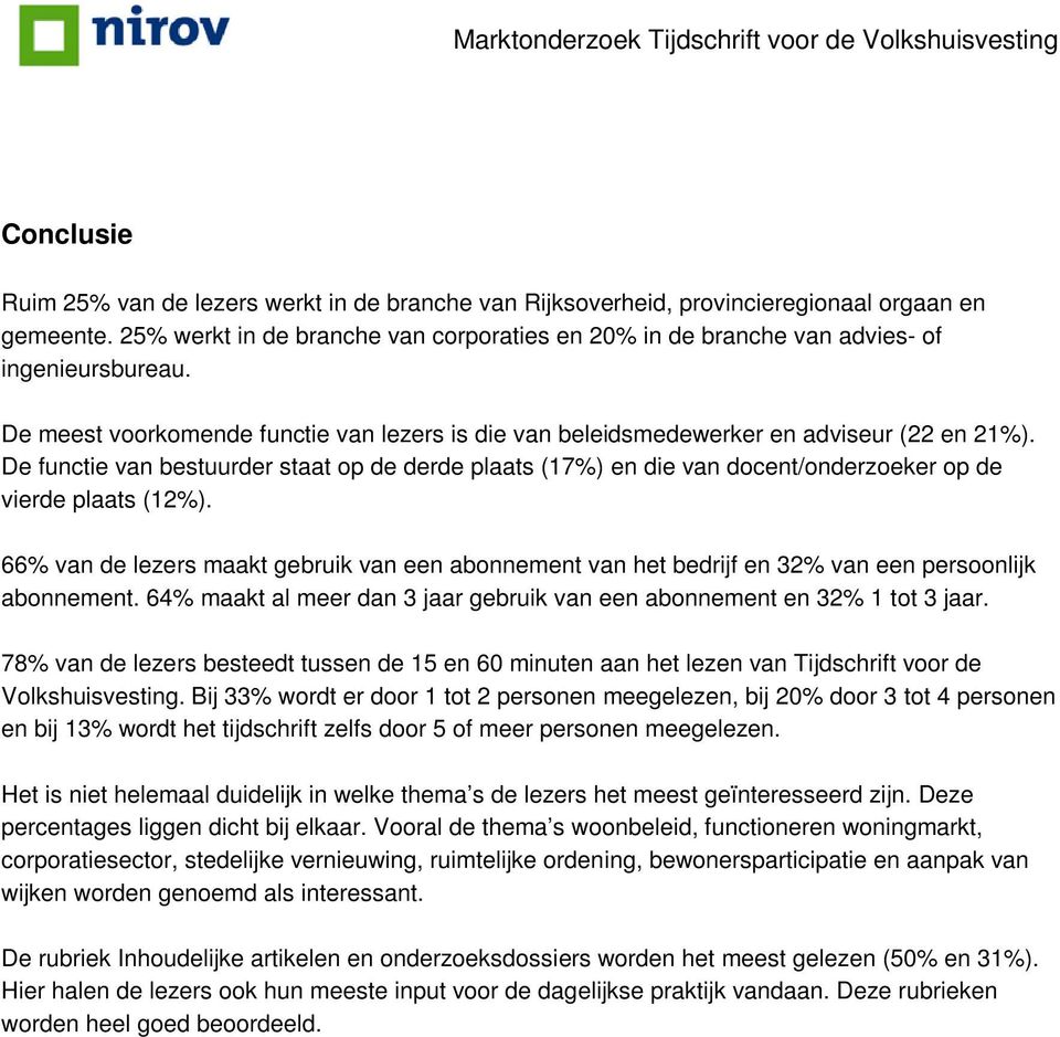 De functie van bestuurder staat op de derde plaats (17%) en die van docent/onderzoeker op de vierde plaats (12%).