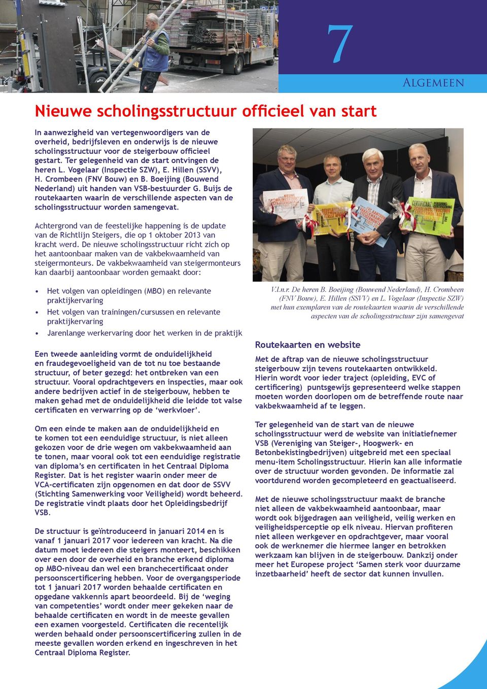 Boeijing (Bouwend Nederland) uit handen van VSB-bestuurder G. Buijs de routekaarten waarin de verschillende aspecten van de scholingsstructuur worden samengevat.