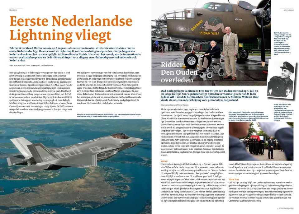 Hier vindt het vervolg van de internationale test- en evaluatiefase plaats en de initiële trainingen voor vliegers en onderhoudspersoneel onder wie ook Nederlanders.