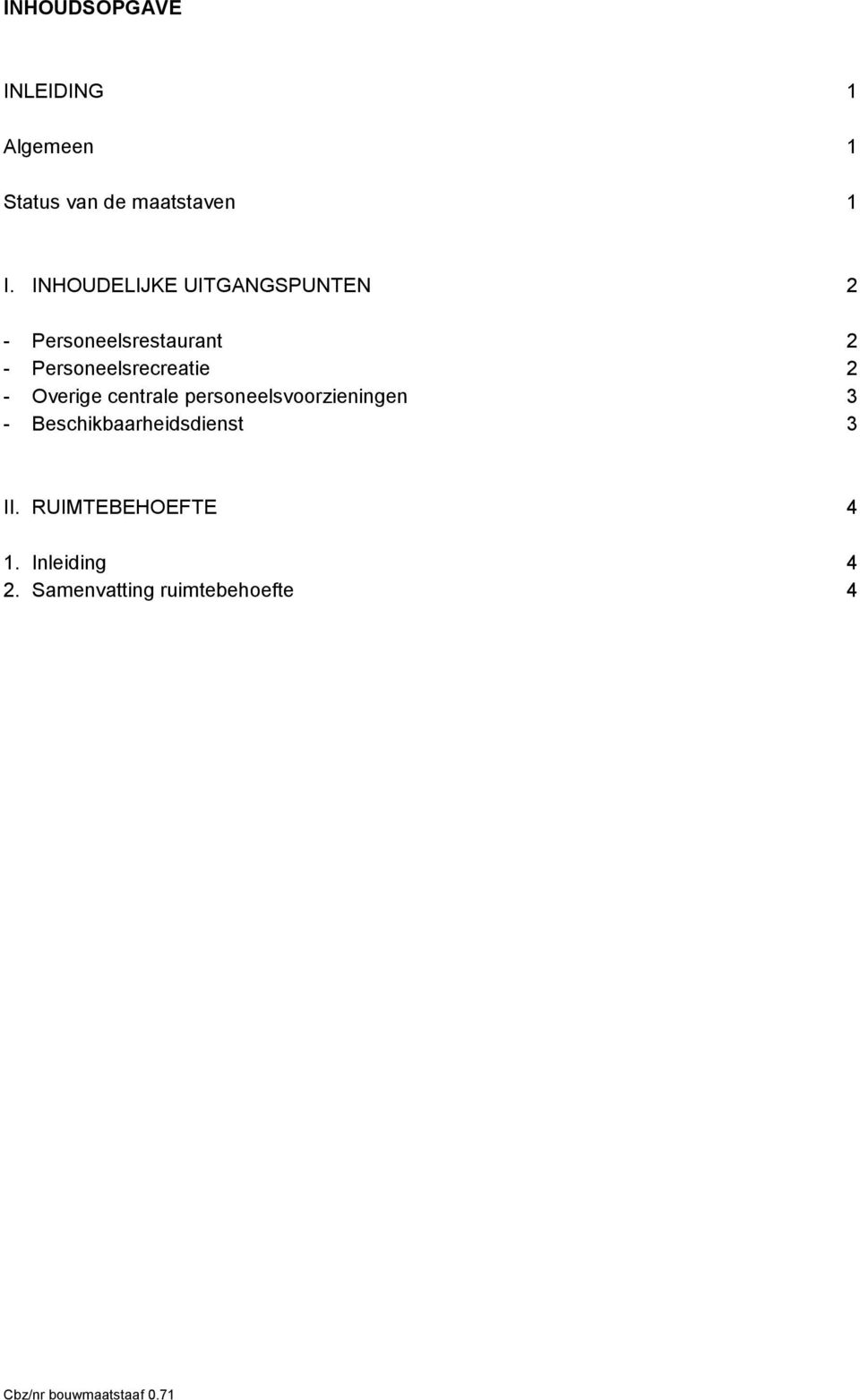 Overige centrale personeelsvoorzieningen 3 - Beschikbaarheidsdienst 3 II.