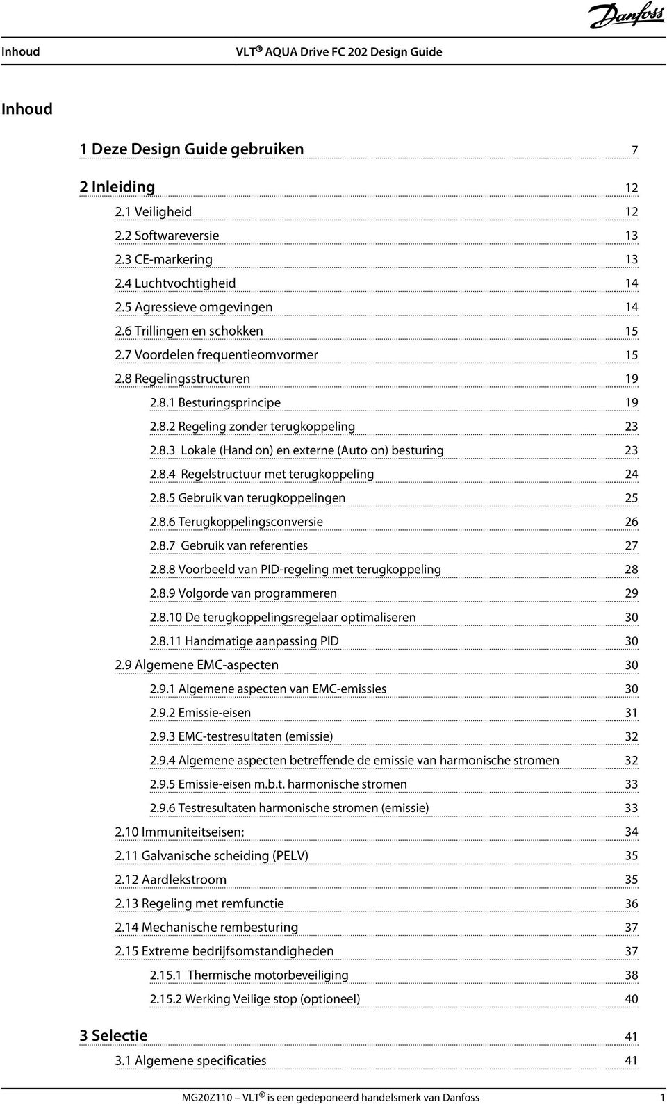 8.4 Regelstructuur met terugkoppeling 24 2.8.5 Gebruik van terugkoppelingen 25 2.8.6 Terugkoppelingsconversie 26 2.8.7 Gebruik van referenties 27 2.8.8 Voorbeeld van PID-regeling met terugkoppeling 28 2.