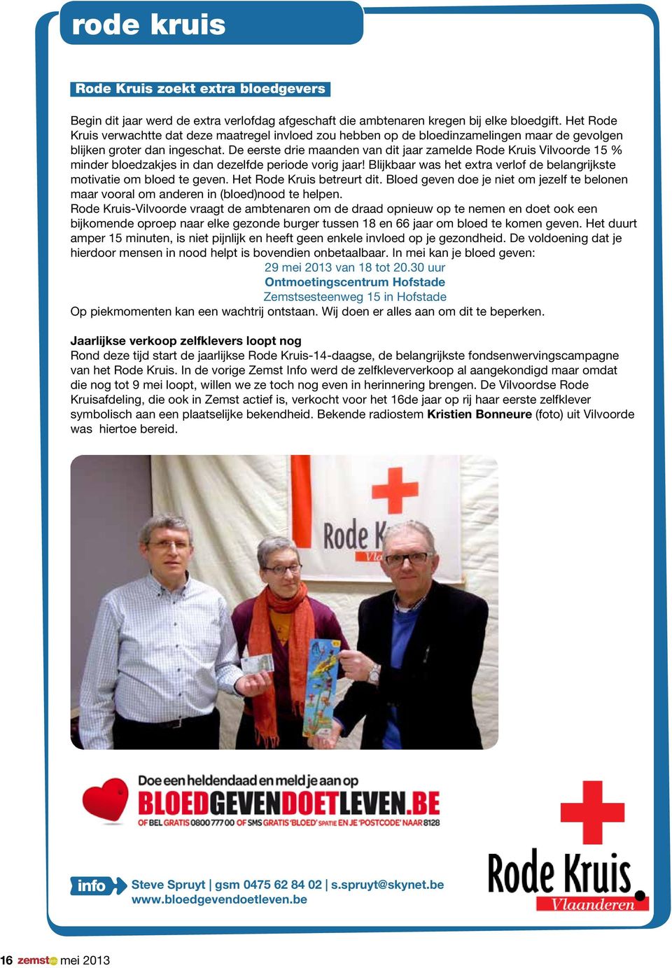 De eerste drie maanden van dit jaar zamelde Rode Kruis Vilvoorde 15 % minder bloedzakjes in dan dezelfde periode vorig jaar!