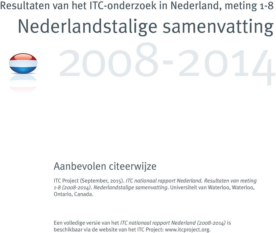 Resultaten van meting 1-8 (2008-2014). Nederlandstalige samenvatting.