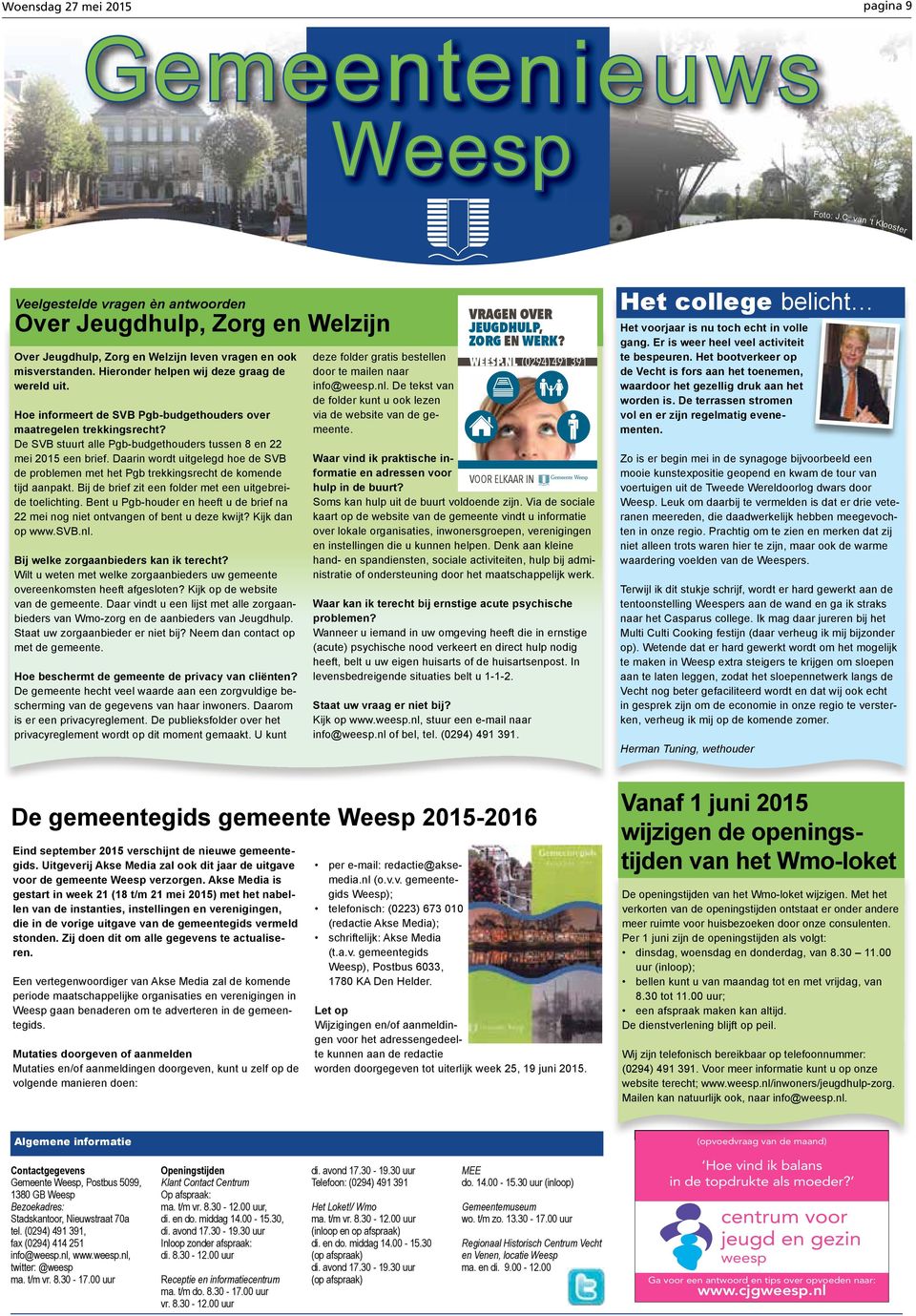 Hoe informeert de SVB Pgb-budgethouders over maatregelen trekkingsrecht? De SVB stuurt alle Pgb-budgethouders tussen 8 en 22 mei 2015 een brief.