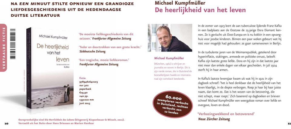 Frankfurter Allgemeine Zeitung fictie 9789461642103 nur 302 19,90 240 pp. 135x210 mm juni 2013 Michael Kumpfmüller (München, 1961) is schrijver en journalist en woont in Berlijn.