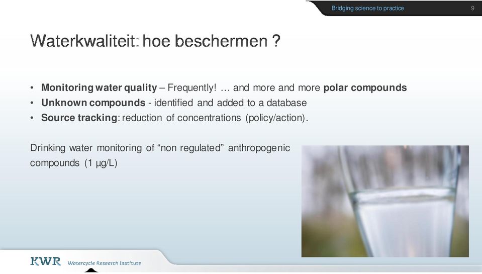 and more and more polar compounds Unknown compounds - identified and added to a