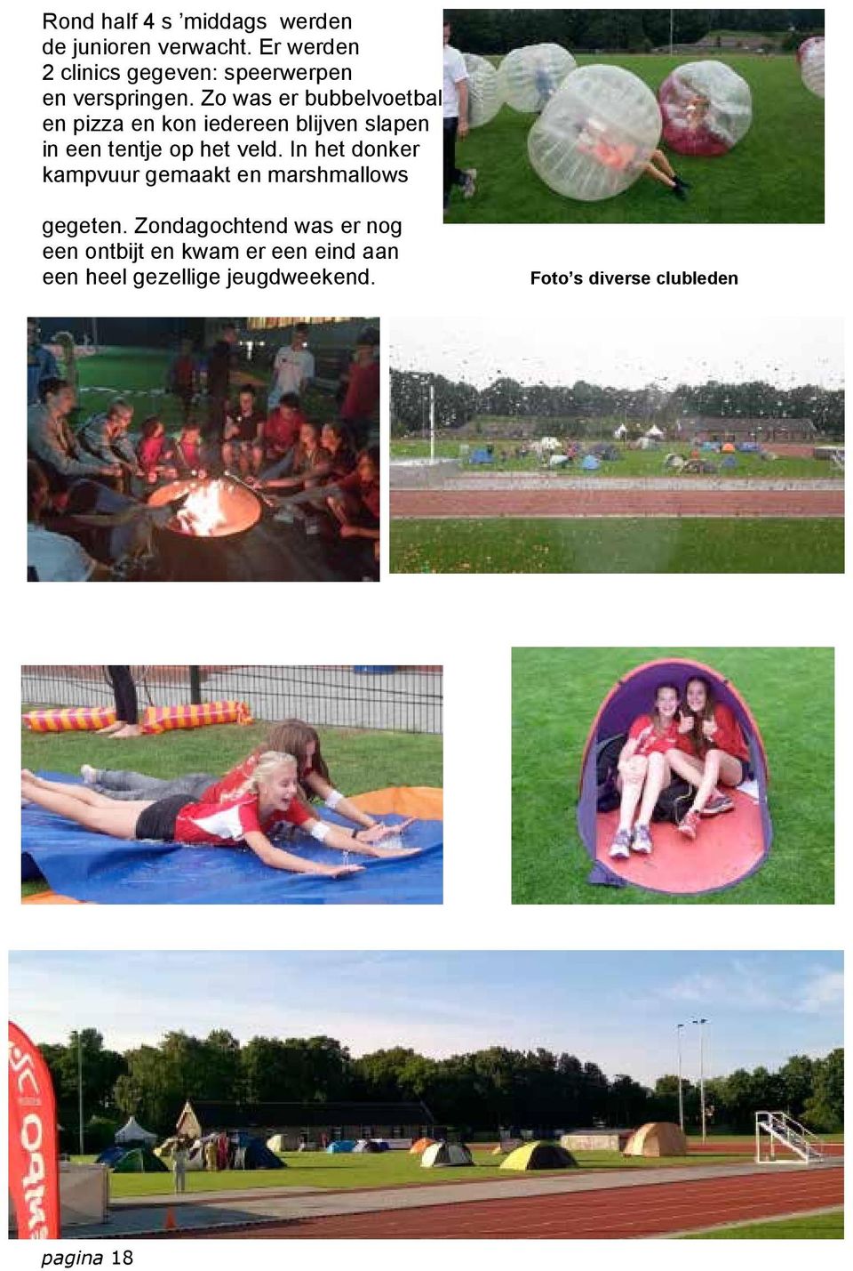 Zo was er bubbelvoetbal en pizza en kon iedereen blijven slapen in een tentje op het veld.