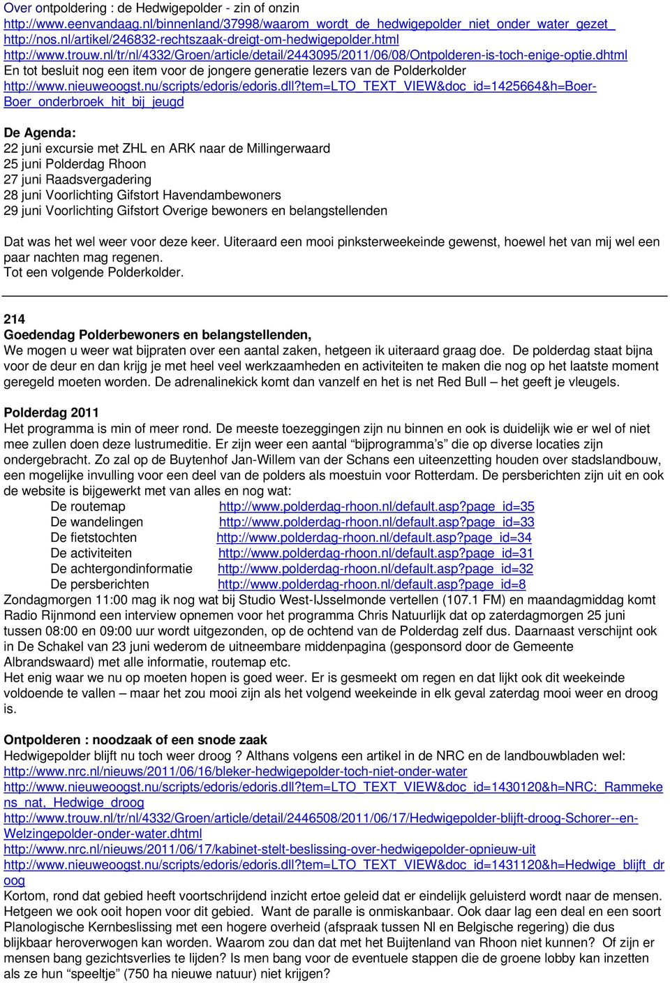 dhtml En tot besluit nog een item voor de jongere generatie lezers van de Polderkolder http://www.nieuweoogst.nu/scripts/edoris/edoris.dll?