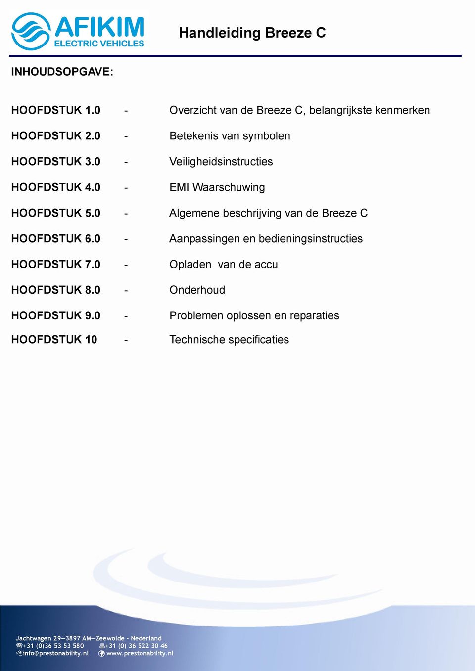0 - Algemene beschrijving van de Breeze C HOOFDSTUK 6.0 - Aanpassingen en bedieningsinstructies HOOFDSTUK 7.