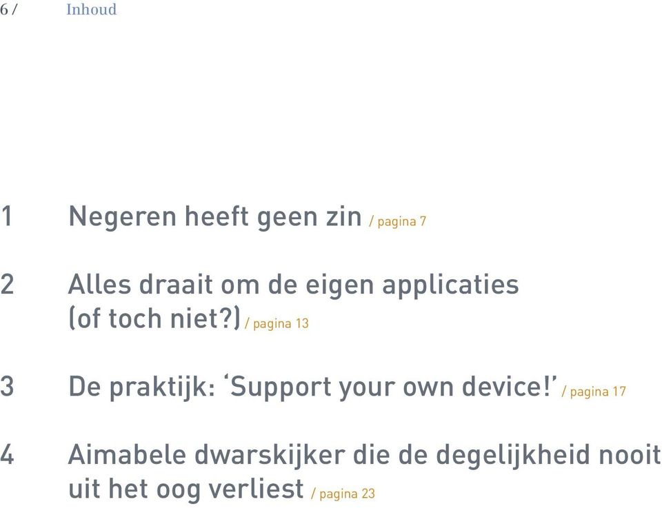 ) / pagina 13 3 De praktijk: Support your own device!