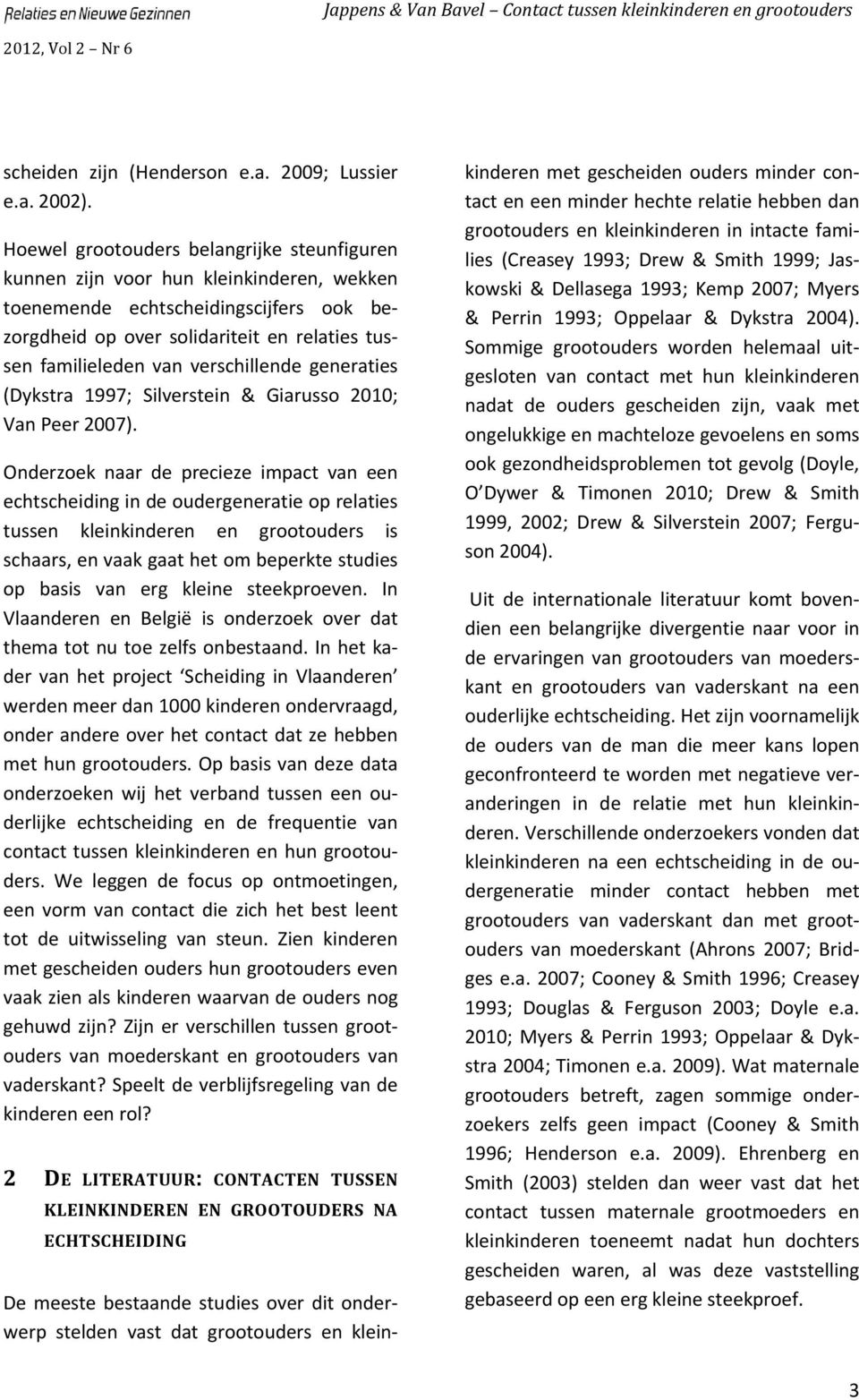 verschillende generaties (Dykstra 1997; Silverstein & Giarusso 2010; Van Peer 2007).