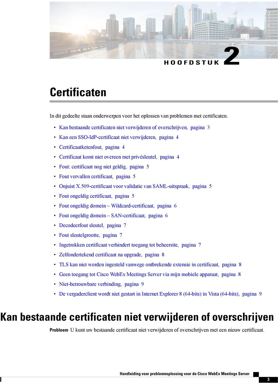 privésleutel, pagina 4 Fout: certificaat nog niet geldig, pagina 5 Fout vervallen certificaat, pagina 5 Onjuist X.