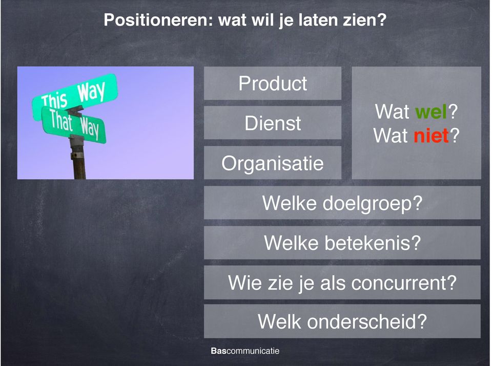 ! Wat niet? Welke doelgroep?