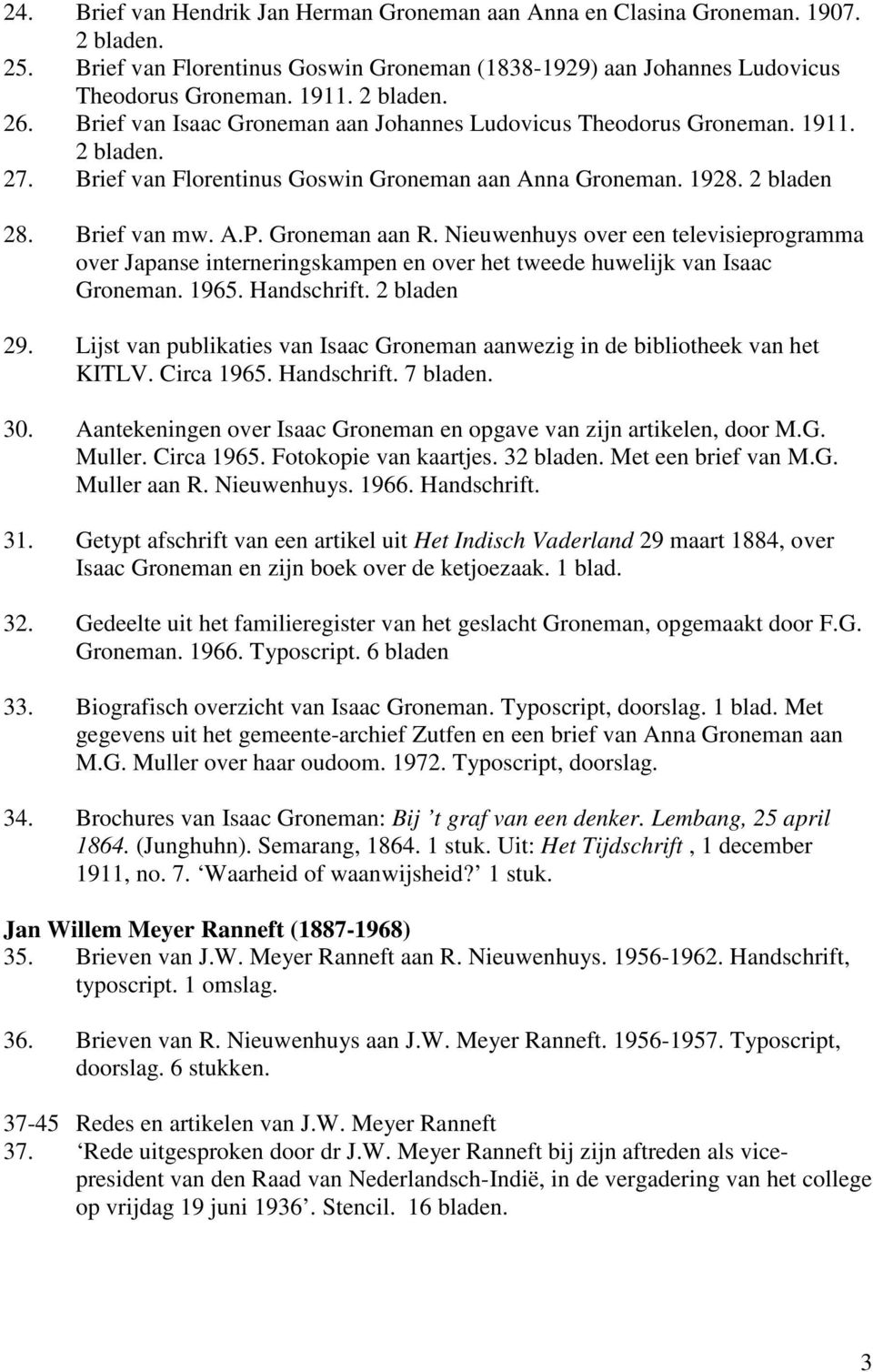 Nieuwenhuys over een televisieprogramma over Japanse interneringskampen en over het tweede huwelijk van Isaac Groneman. 1965. Handschrift. 2 bladen 29.