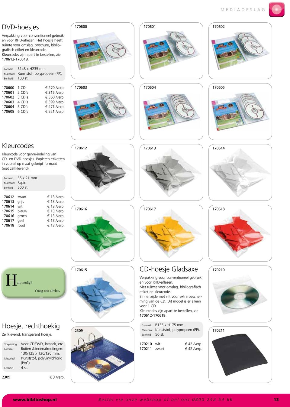 170603 4 CD s 399 /verp. 170604 5 CD s 471 /verp. 170605 6 CD s 521 /verp. 170603 170604 170605 Kleurcodes Kleurcode voor genre-indeling van CD- en DVD-hoesjes.