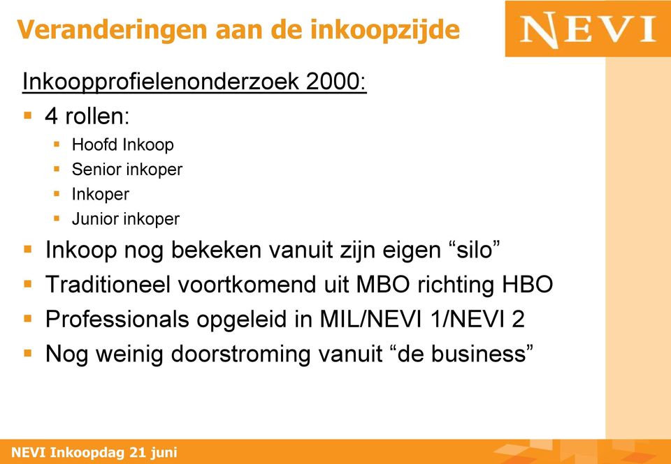 vanuit zijn eigen silo Traditioneel voortkomend uit MBO richting HBO