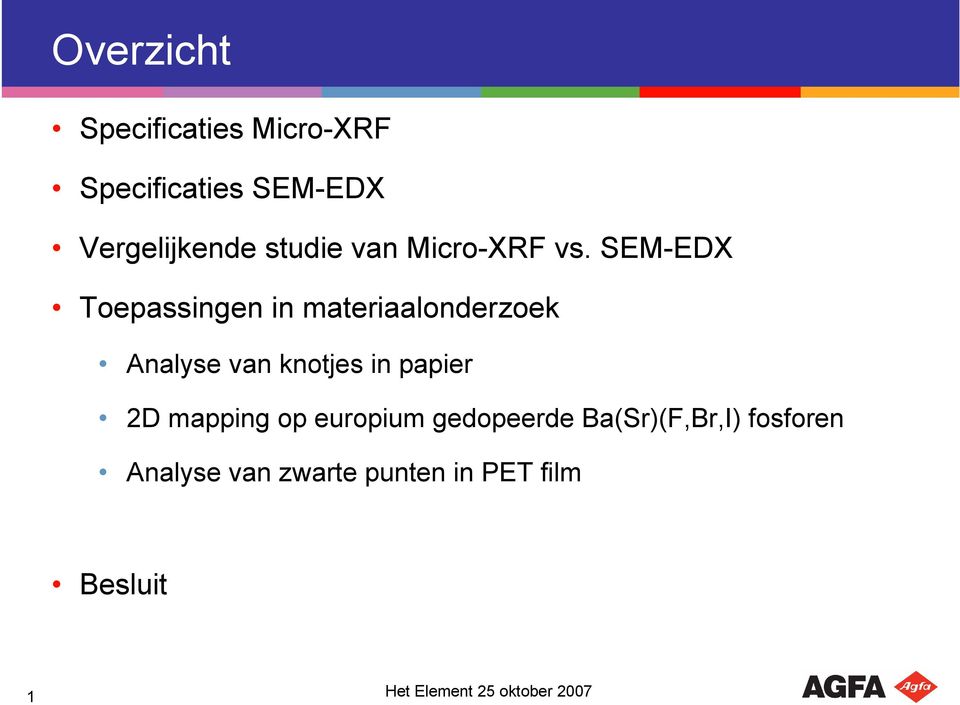 SEM-EDX Toepassingen in materiaalonderzoek Analyse van knotjes in