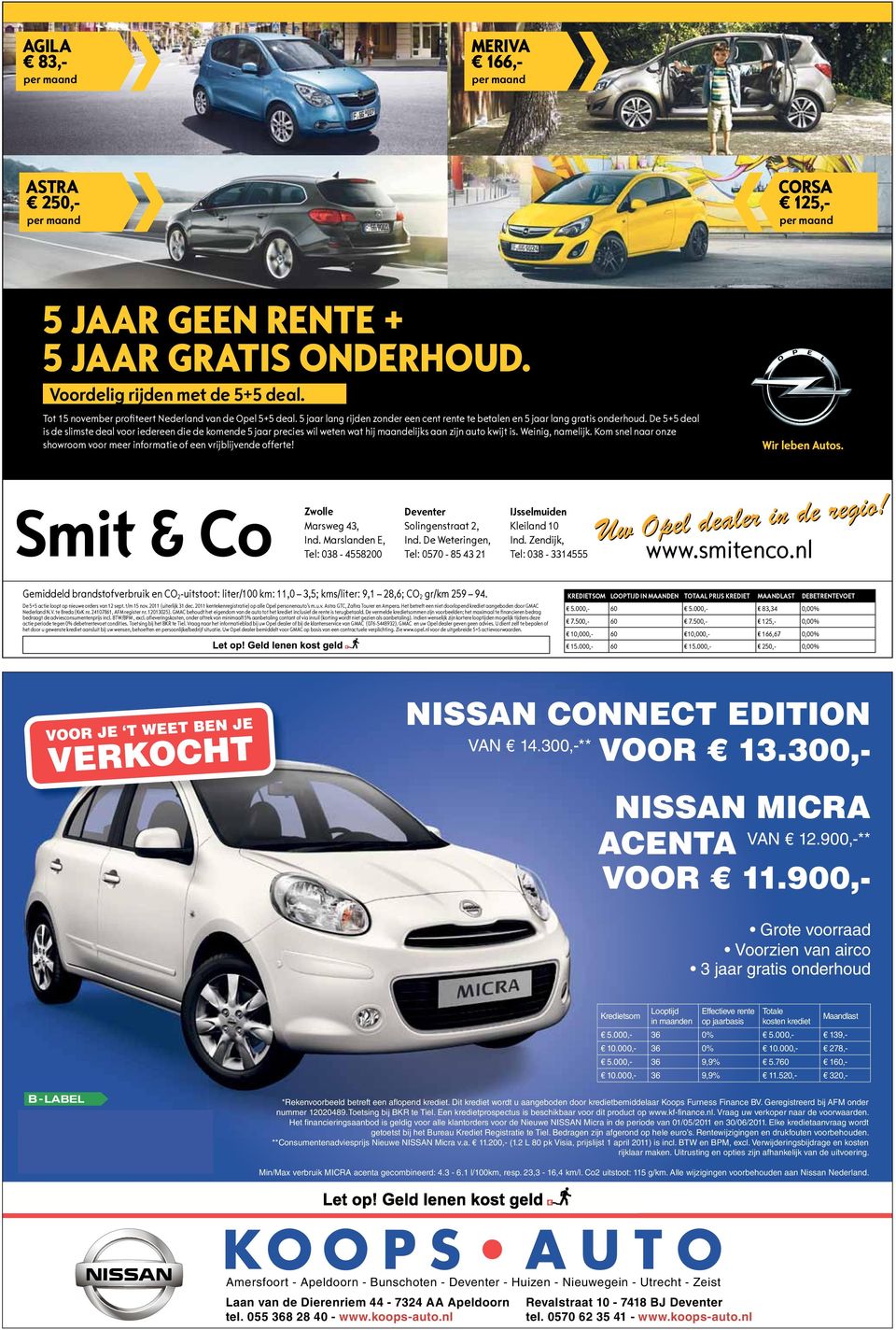 De 5+5 deal is de slimste deal voor iedereen die de komende 5 jaar precies wil weten wat hij maandelijks aan zijn auto kwijt is. Weinig, namelijk.