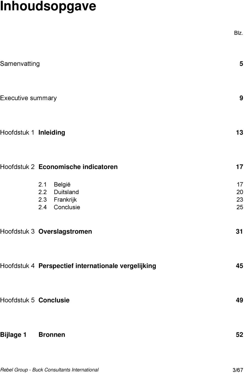 indicatoren 17 2.1 België 17 2.2 Duitsland 20 2.3 Frankrijk 23 2.