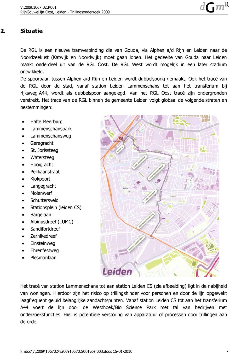 De spoorbaan tussen Alphen a/d Rijn en Leiden wordt dubbelsporig gemaakt.