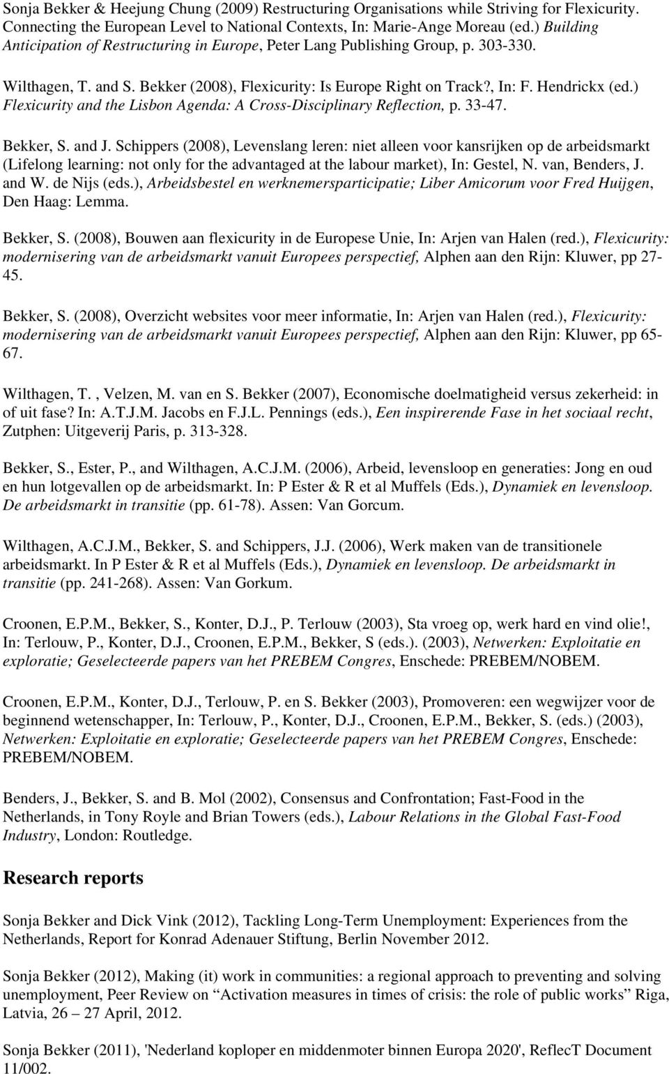 ) Flexicurity and the Lisbon Agenda: A Cross-Disciplinary Reflection, p. 33-47. Bekker, S. and J.