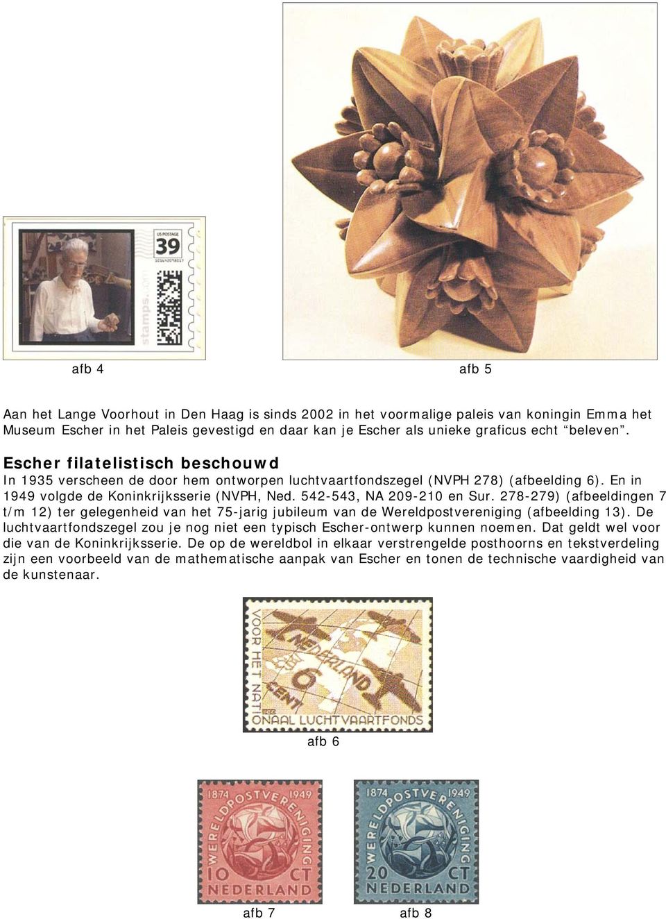 542-543, NA 209-210 en Sur. 278-279) (afbeeldingen 7 t/m 12) ter gelegenheid van het 75-jarig jubileum van de Wereldpostvereniging (afbeelding 13).