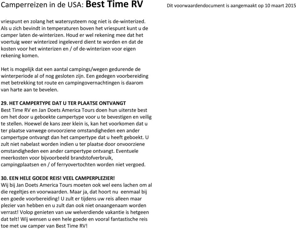 Het is mogelijk dat een aantal campings/wegen gedurende de winterperiode al of nog gesloten zijn.