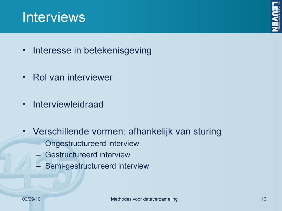 sturing Ongestructureerd interview Gestructureerd interview