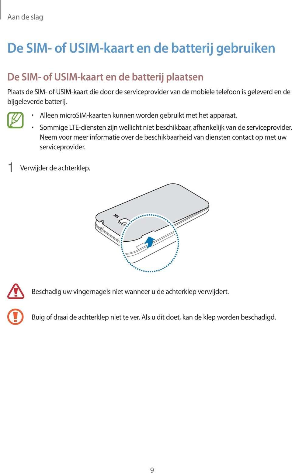 Sommige LTE-diensten zijn wellicht niet beschikbaar, afhankelijk van de serviceprovider.