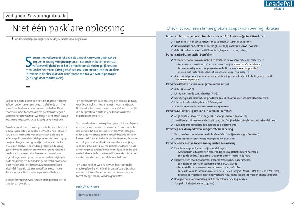 Onder het motto think global, act local vinden politiebeleidsmakers inspiratie in de checklist voor een slimme aanpak van woninginbraken (gepleegd door rondtrekkers).