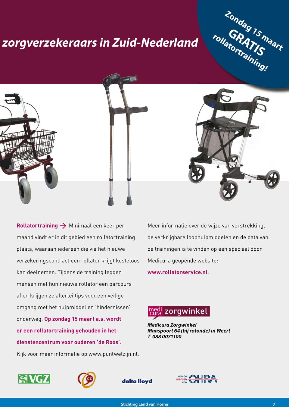 verzekeringscontract een rollator krijgt kosteloos kan deelnemen.