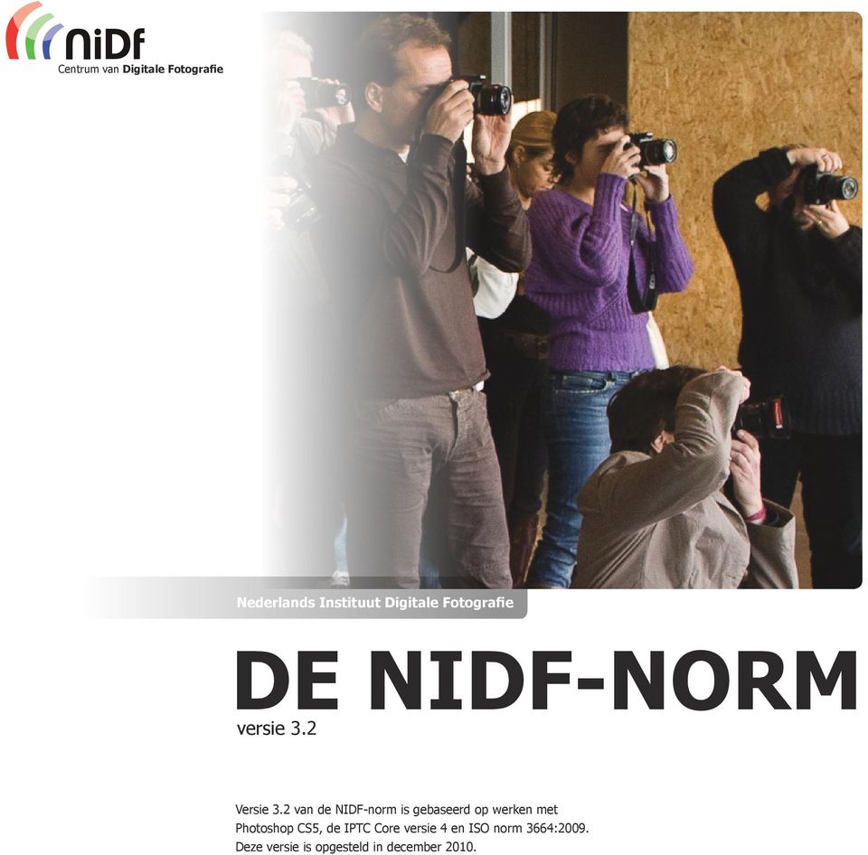 2 van de NIDF-norm is gebaseerd op werken met Photoshop
